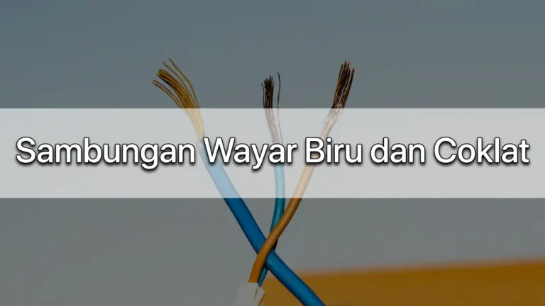 sambungan wayar biru dan coklat